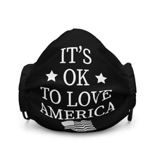 Load image into Gallery viewer, It's Okay To Love America Premium face mask