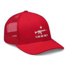 Load image into Gallery viewer, Come And Take It Trucker Cap