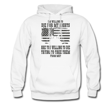 Load image into Gallery viewer, I'm Willing To Die For My Rights Hoodie - white