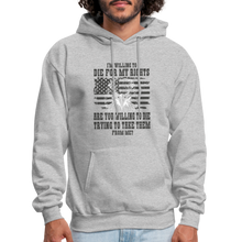 Load image into Gallery viewer, I'm Willing To Die For My Rights Hoodie - heather gray