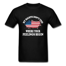 Load image into Gallery viewer, My Rights Don't End Where Your Feelings Begin T-Shirt - black