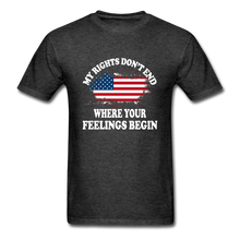 Load image into Gallery viewer, My Rights Don't End Where Your Feelings Begin T-Shirt - heather black