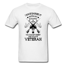 Load image into Gallery viewer, I Have Earned It With My Blood, Sweat & Tears T-Shirt - white