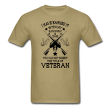 Load image into Gallery viewer, I Have Earned It With My Blood, Sweat & Tears T-Shirt - khaki