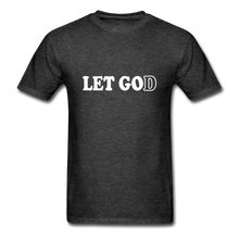 Load image into Gallery viewer, Let God T-Shirt - heather black