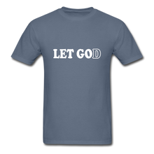 Load image into Gallery viewer, Let God T-Shirt - denim