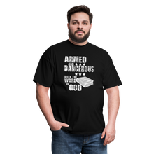 Load image into Gallery viewer, Armed and Dangerous with the Word of God T-Shirt - black