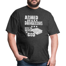 Load image into Gallery viewer, Armed and Dangerous with the Word of God T-Shirt - heather black