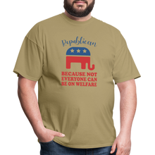 Load image into Gallery viewer, Republican Because Not Everyone Can Be On Welfare T-Shirt - khaki