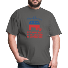 Load image into Gallery viewer, Republican Because Not Everyone Can Be On Welfare T-Shirt - charcoal