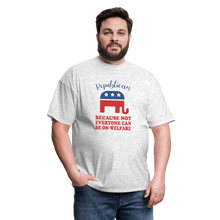Load image into Gallery viewer, Republican Because Not Everyone Can Be On Welfare T-Shirt - light heather gray