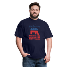 Load image into Gallery viewer, Republican Because Not Everyone Can Be On Welfare T-Shirt - navy