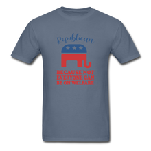Load image into Gallery viewer, Republican Because Not Everyone Can Be On Welfare T-Shirt - denim