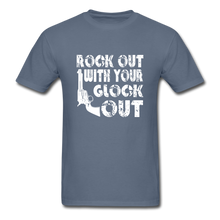 Load image into Gallery viewer, Rock Out With Your Glock Out T-Shirt - denim