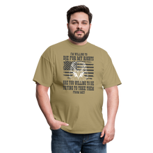 Load image into Gallery viewer, I'm Willing To Die For My Rights T-Shirt - khaki