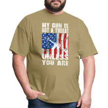 Load image into Gallery viewer, My Gun Is Not A Threat Unless You Are T-Shirt - khaki