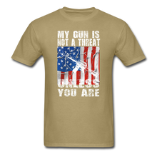 Load image into Gallery viewer, My Gun Is Not A Threat Unless You Are T-Shirt - khaki