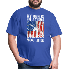 Load image into Gallery viewer, My Gun Is Not A Threat Unless You Are T-Shirt - royal blue