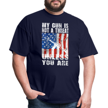 Load image into Gallery viewer, My Gun Is Not A Threat Unless You Are T-Shirt - navy