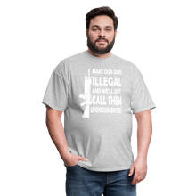 Load image into Gallery viewer, Make Our Guns Illegal And We'll Call Them Undocumented T-Shirt - heather gray