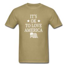 Load image into Gallery viewer, It's Okay To Love America T-Shirt - khaki