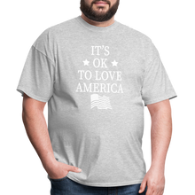 Load image into Gallery viewer, It's Okay To Love America T-Shirt - heather gray