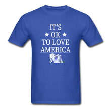 Load image into Gallery viewer, It's Okay To Love America T-Shirt - royal blue