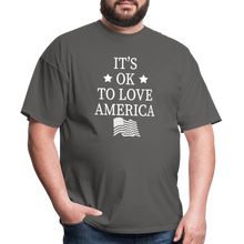 Load image into Gallery viewer, It's Okay To Love America T-Shirt - charcoal