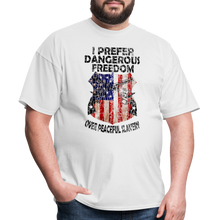 Load image into Gallery viewer, I Prefer Dangerous Freedom T-Shirt - white
