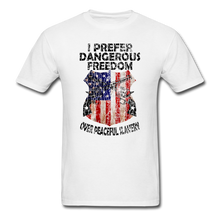 Load image into Gallery viewer, I Prefer Dangerous Freedom T-Shirt - white
