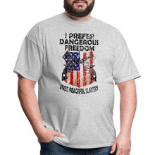 Load image into Gallery viewer, I Prefer Dangerous Freedom T-Shirt - heather gray