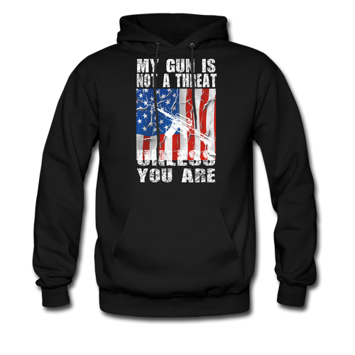 My Gun Is Not A Threat Unless You Are Hoodie - black