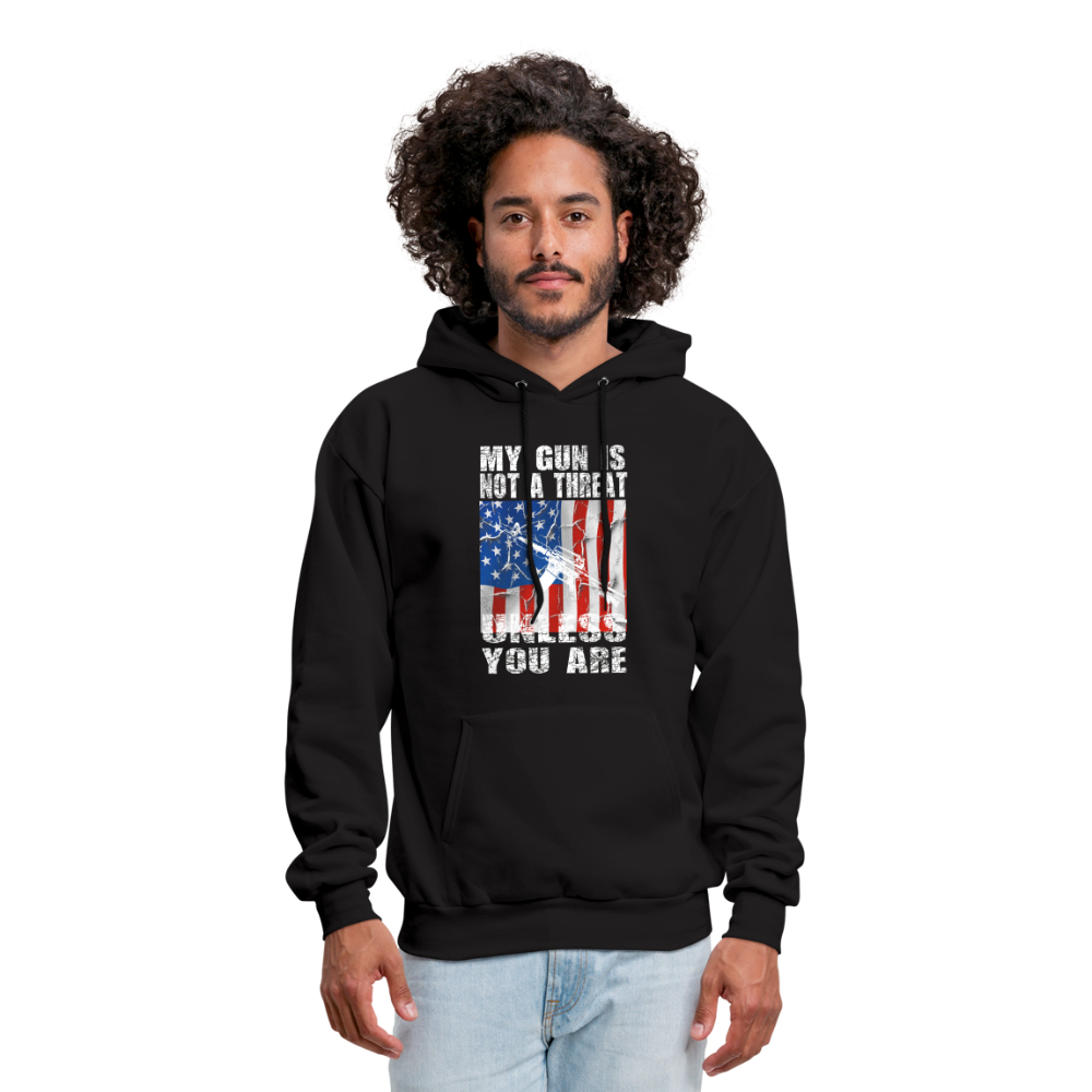 My Gun Is Not A Threat Unless You Are Hoodie - black