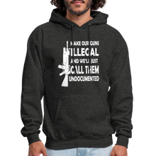 Load image into Gallery viewer, Make Our Guns Illegal And We&#39;ll Call Them Undocumented Hoodie - charcoal grey
