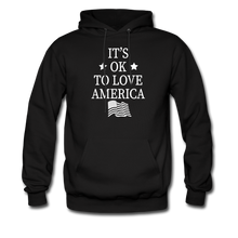 Load image into Gallery viewer, It&#39;s Okay To Love America Hoodie - black

