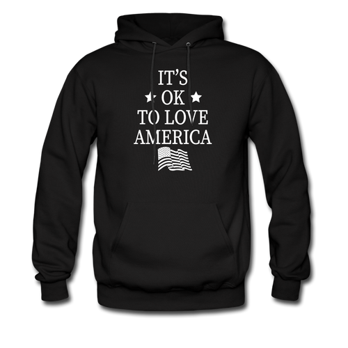 It's Okay To Love America Hoodie - black