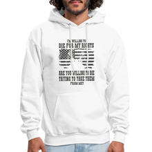 Load image into Gallery viewer, I&#39;m Willing To Die For My Rights Hoodie - white
