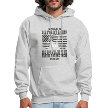 Load image into Gallery viewer, I&#39;m Willing To Die For My Rights Hoodie - ash 
