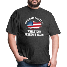 Load image into Gallery viewer, My Rights Don&#39;t End Where Your Feelings Begin T-Shirt - heather black
