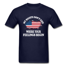 Load image into Gallery viewer, My Rights Don&#39;t End Where Your Feelings Begin T-Shirt - navy
