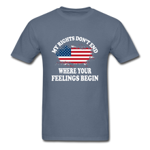Load image into Gallery viewer, My Rights Don&#39;t End Where Your Feelings Begin T-Shirt - denim
