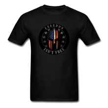 Load image into Gallery viewer, Freedom Isn&#39;t Free T-Shirt - black

