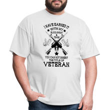 Load image into Gallery viewer, I Have Earned It With My Blood, Sweat &amp; Tears T-Shirt - white
