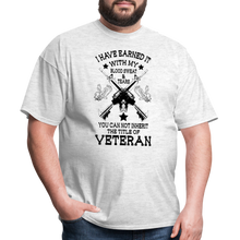Load image into Gallery viewer, I Have Earned It With My Blood, Sweat &amp; Tears T-Shirt - light heather gray
