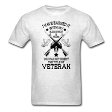 Load image into Gallery viewer, I Have Earned It With My Blood, Sweat &amp; Tears T-Shirt - light heather gray
