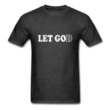 Load image into Gallery viewer, Let God T-Shirt - heather black
