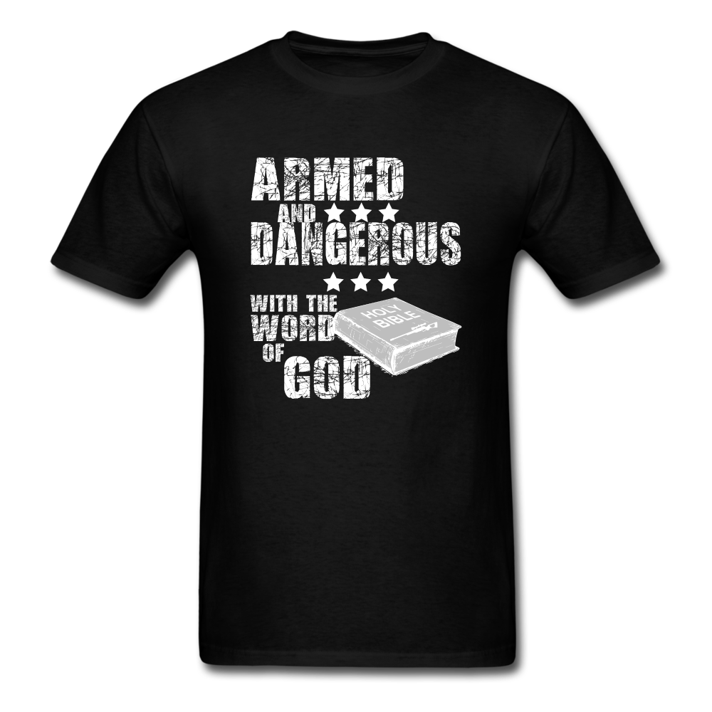 Armed and Dangerous with the Word of God T-Shirt - black
