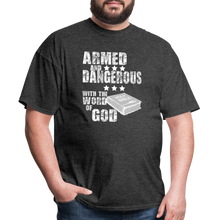 Load image into Gallery viewer, Armed and Dangerous with the Word of God T-Shirt - heather black
