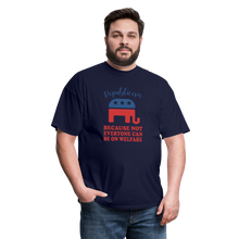 Load image into Gallery viewer, Republican Because Not Everyone Can Be On Welfare T-Shirt - navy
