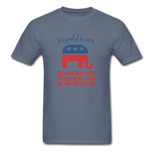 Load image into Gallery viewer, Republican Because Not Everyone Can Be On Welfare T-Shirt - denim
